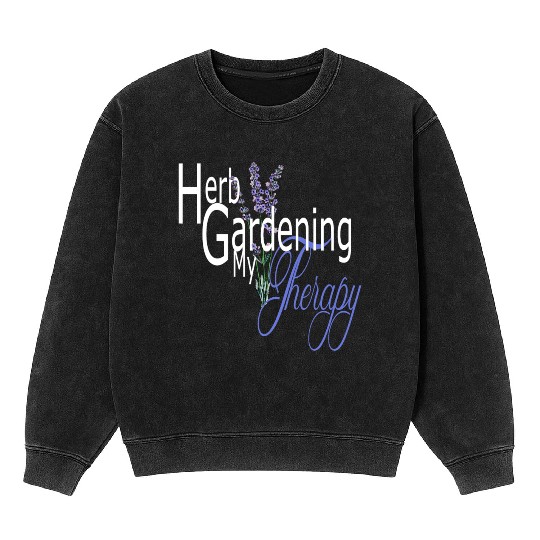 Herb Gardening my Therapy Mineral Wash Sweatshirts
