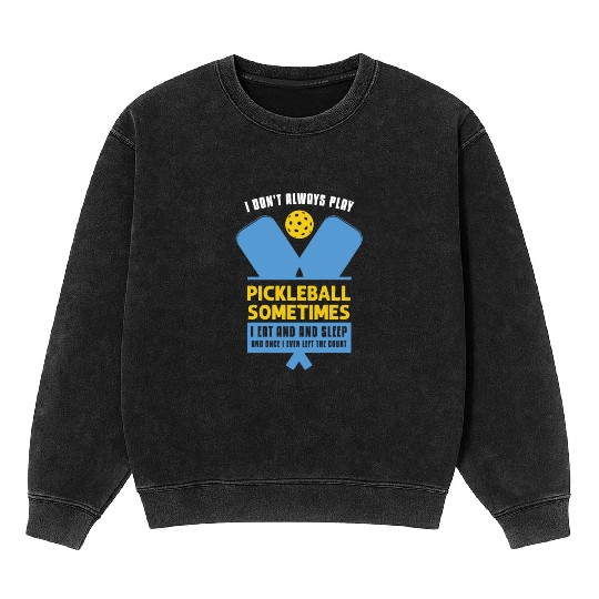 Pickleball Lovers Funny Pickleball Mineral Wash Sweatshirts