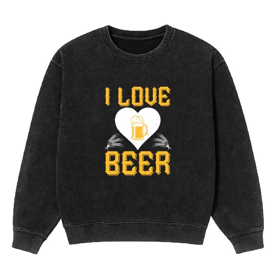 I love beer Mineral Wash Sweatshirts