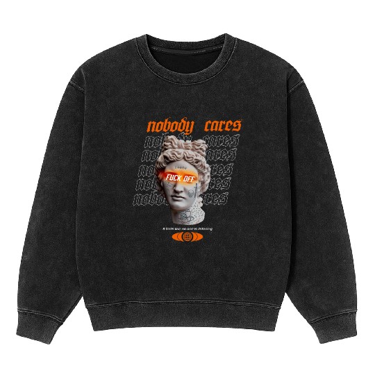 Statue Nobody Cares Streetwear Mineral Wash Sweatshirts