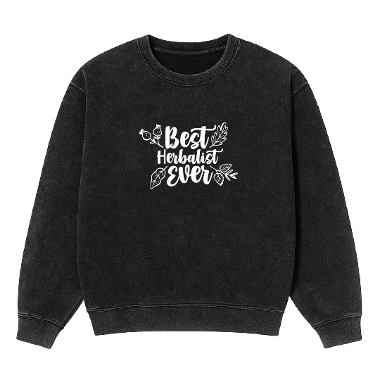 Best Herbalist Ever Herbalism Herb Herbs Mineral Wash Sweatshirts