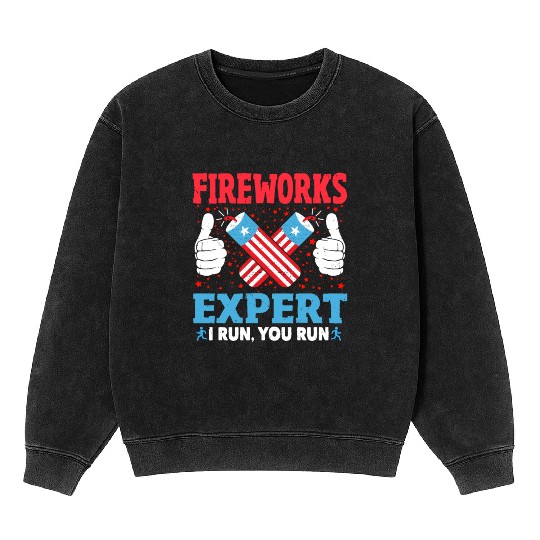 Fireworks Expert I Run You Run Funny 4th Of July Mineral Wash Sweatshirts