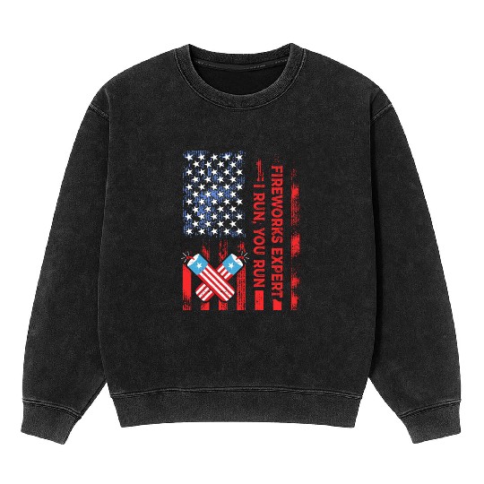 Fireworks Expert I Run You Run Funny 4th Of July Mineral Wash Sweatshirts