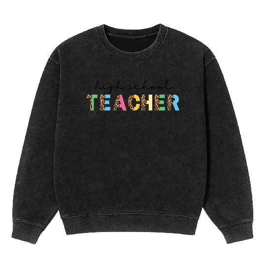 High School Teacher Mineral Wash Sweatshirts
