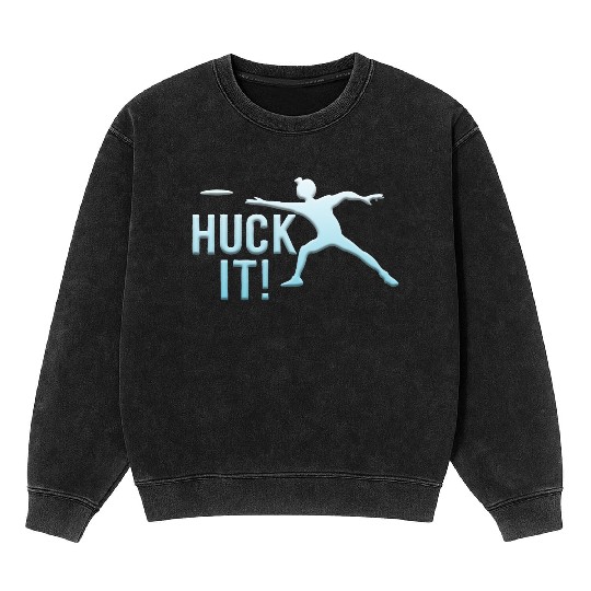 Huck It Mineral Wash Sweatshirts Ultimate Frisbee Flying Disc Golf