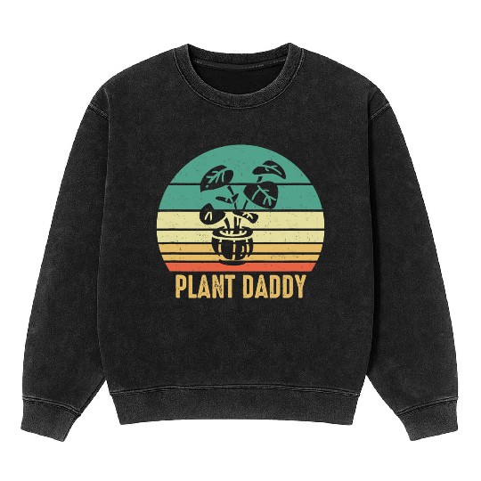 Plant Daddy Funny Gardening Houseplants Landscapin Mineral Wash Sweatshirts