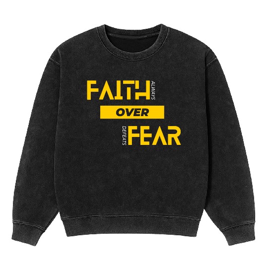 Faith Over Fear Mineral Wash Sweatshirts