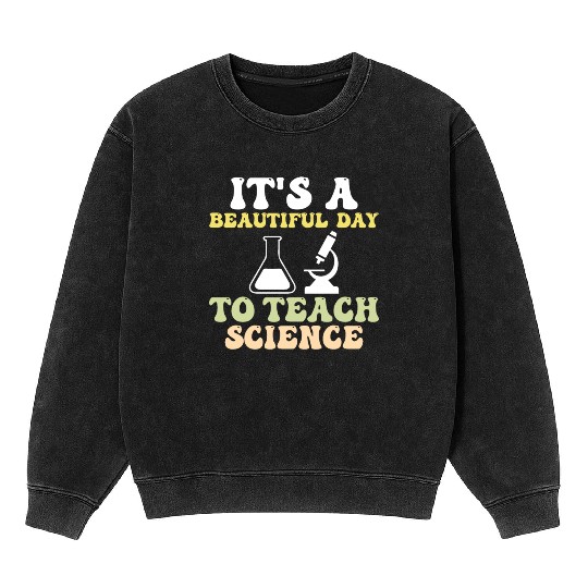 Funny Science Teacher Mineral Wash Sweatshirts