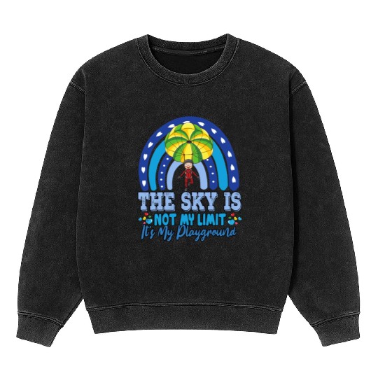 The Sky Is My Playground Skydive Funny Sarcasm Pun Mineral Wash Sweatshirts