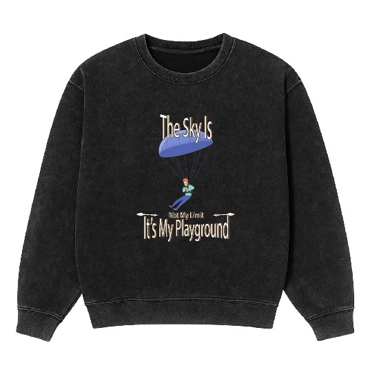 The Sky Is My Playground Skydive Funny Cute Mineral Wash Sweatshirts