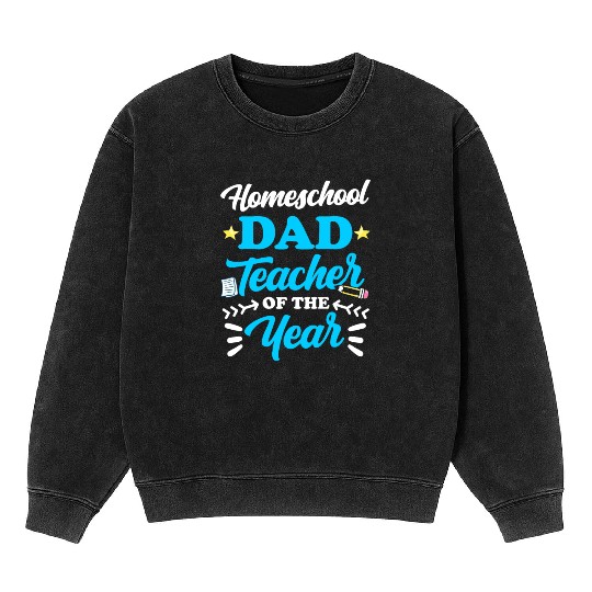 Homeschool Dad Teacher Of The Year Homeschooling Mineral Wash Sweatshirts