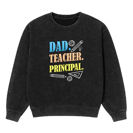 Dad Teacher Principal Homeschooling Homeschool Mineral Wash Sweatshirts