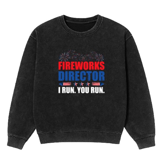 Fireworks Director I Run You Run America Flag Mineral Wash Sweatshirts