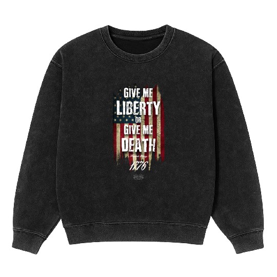 Give me Liberty or give me Death Mineral Wash Sweatshirts