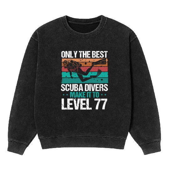 77 Scuba Diving Level 77 Year Diver Snorkeling Mineral Wash Sweatshirts