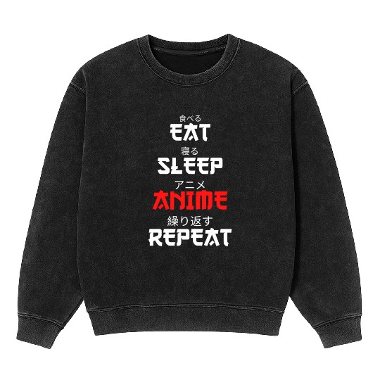 Japanese Anime Manga Otaku Eat Sleep Anime Repeat Mineral Wash Sweatshirts