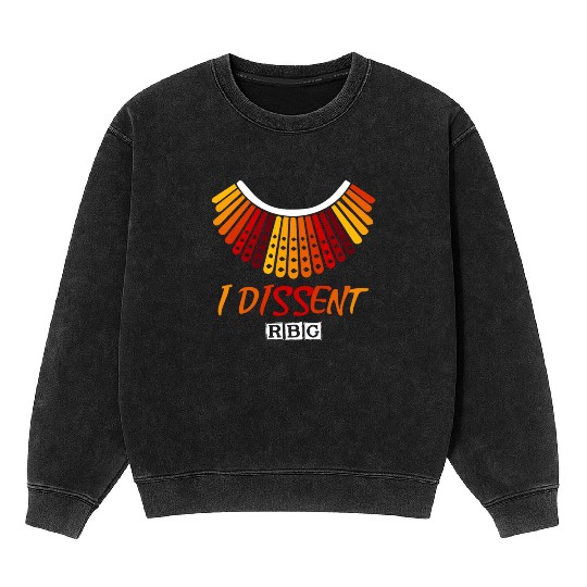 I dissent RBG Mineral Wash Sweatshirts