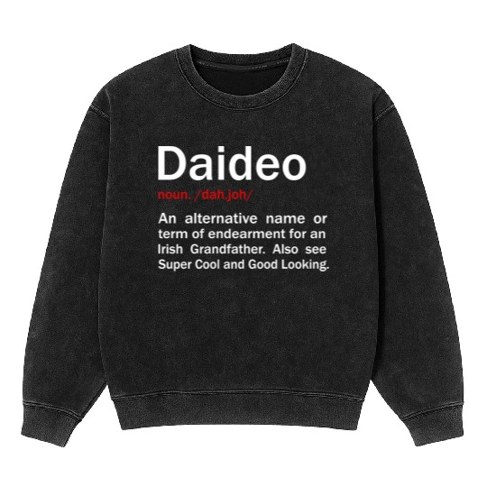 Daideo Irish Grandfather Irish Grandad Mineral Wash Sweatshirts