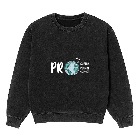 Pro choice pro planet pro science Earth day Mineral Wash Sweatshirts