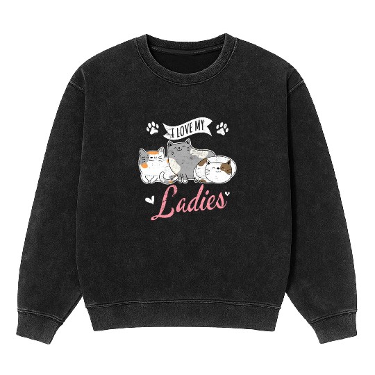 I Love My Ladies Cat Owner Cute Cat Mom Love Cats Mineral Wash Sweatshirts