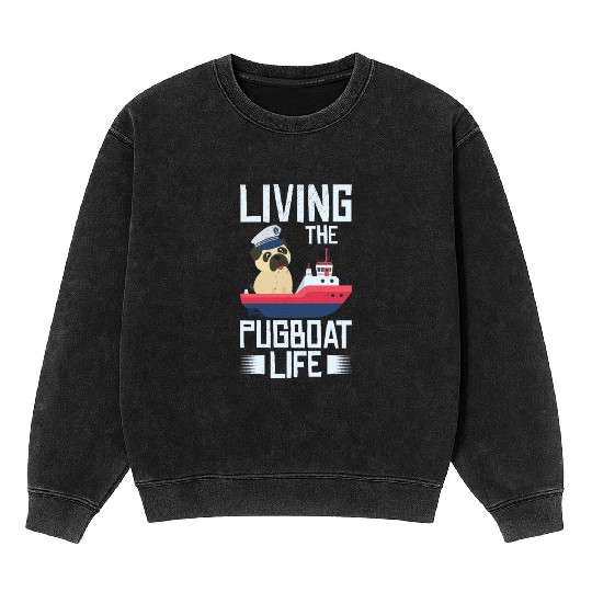 Tugboat Pugboat Life Sailing Pug Owner Boat Mineral Wash Sweatshirts