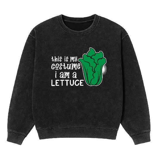 I Am A Lettuce Funny Mineral Wash Sweatshirts