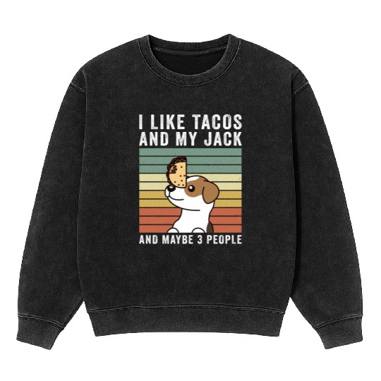 I Like Tacos And My Jack Russell Terrier Mineral Wash Sweatshirts