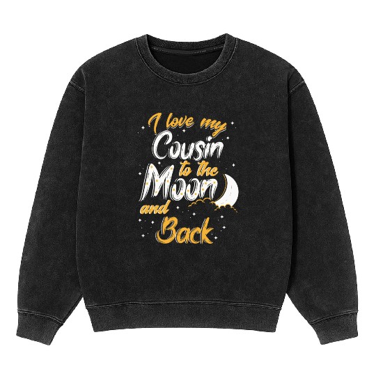 I love my cousin to the moon and back News Mineral Wash Sweatshirts