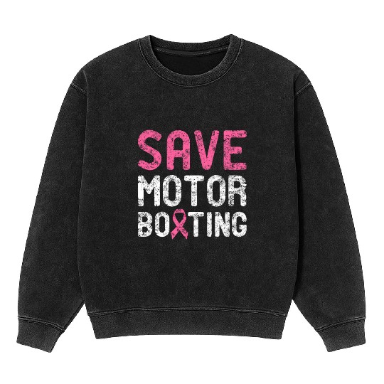Save Motor Boating - Beat Breast Cancer Mineral Wash Sweatshirts