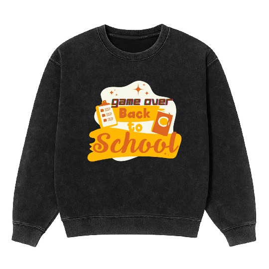 Game Over Back To School - Back To School quotes Mineral Wash Sweatshirts