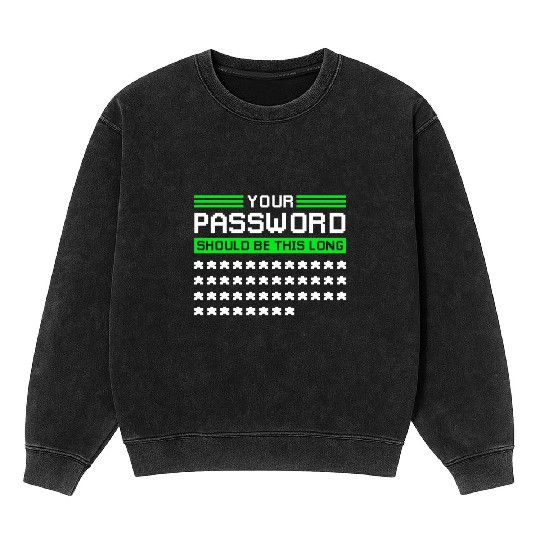 Funny Cyber Security Password Mineral Wash Sweatshirts