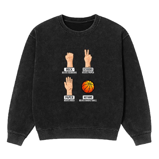 Rock Paper Scissors Nothing Beats Basketball Playe Mineral Wash Sweatshirts