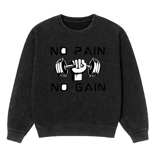 NO PAIN NO GAIN Mineral Wash Sweatshirts