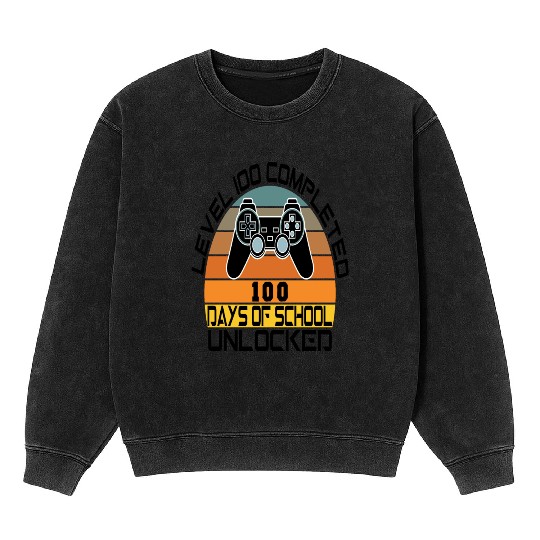 Level 100 completed 100 days of school unlocked Mineral Wash Sweatshirts