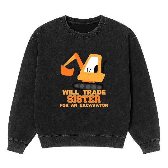 Will Trade Sister for Excavator | Toddler Boy Mineral Wash Sweatshirts