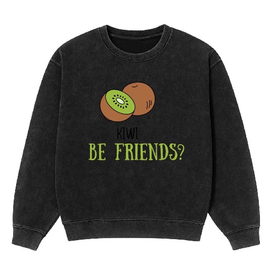 Kiwi be friends? Mineral Wash Sweatshirts