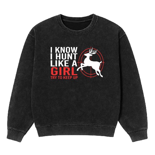 Hunt Like A Girl Deer Hunting For Women Mineral Wash Sweatshirts