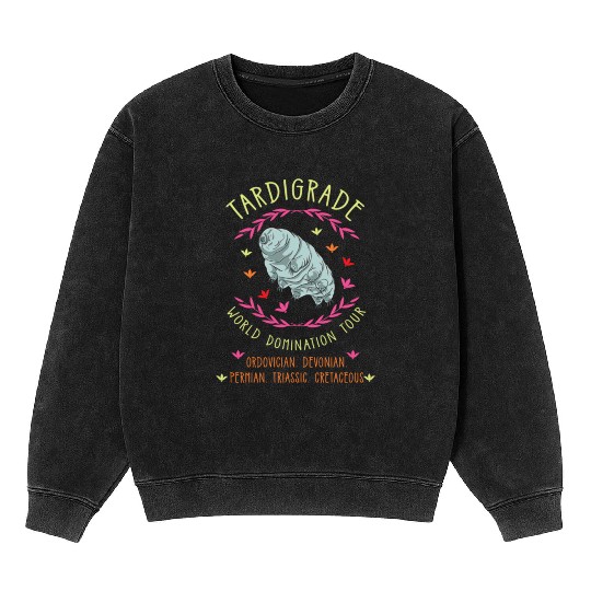 Tardigrade World Domination Tour for Tardigrade Mineral Wash Sweatshirts