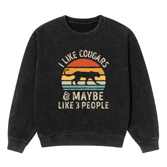 I Like Cougars and Maybe 3 People Retro Sunset Vin Mineral Wash Sweatshirts