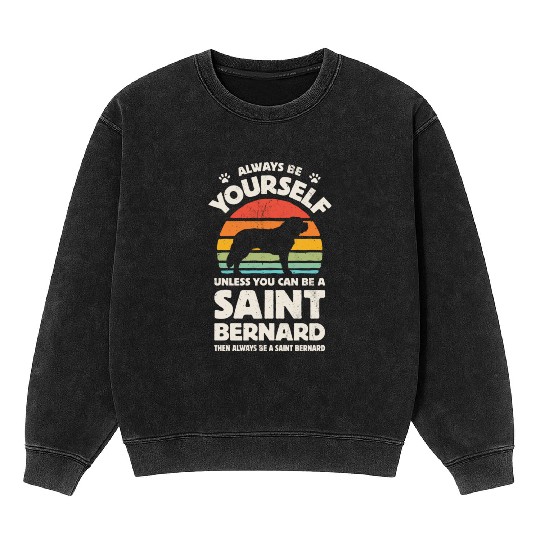 Always Be Yourself Saint Bernard Mineral Wash Sweatshirts for Men Wom