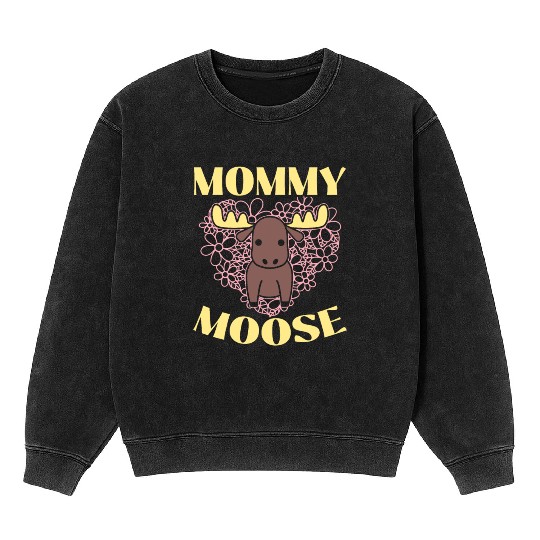 Mommy Moose Lover Alces Elk Deer Mothers Day Mineral Wash Sweatshirts