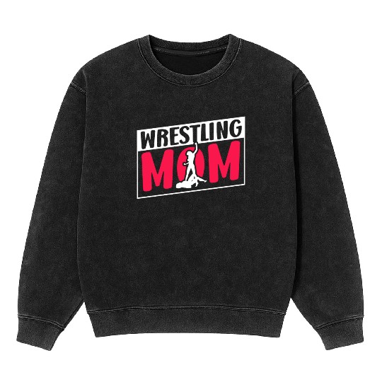 Wrestling Mom Martial Arts Wrestler Wrestle Hobby Mineral Wash Sweatshirts