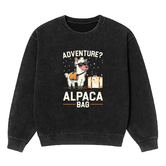 Alpaca Lover Adventure Travel Alpacas Mineral Wash Sweatshirts