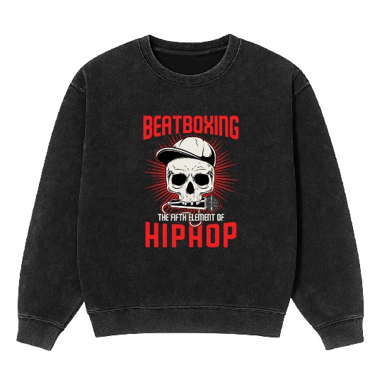 Beatboxing Hip Hop Musical Style Vocal Percussion Mineral Wash Sweatshirts