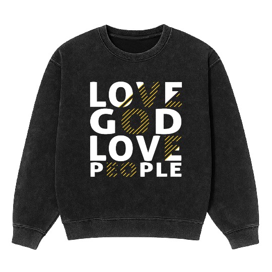 Love God Love People Mineral Wash Sweatshirts
