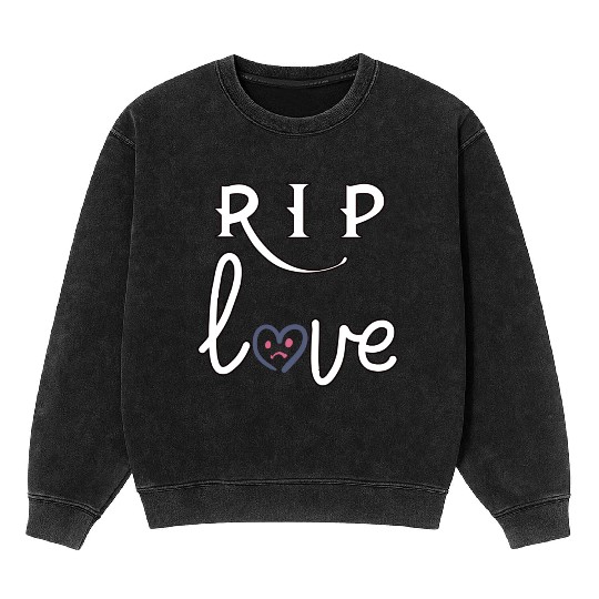 RIP Love Mineral Wash Sweatshirts