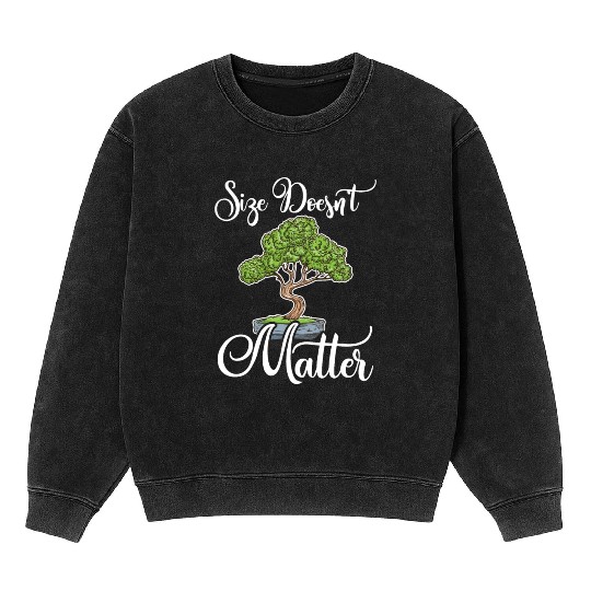 Bonsai Lover Size Doesn't Matter Bonsai Art Gift Mineral Wash Sweatshirts