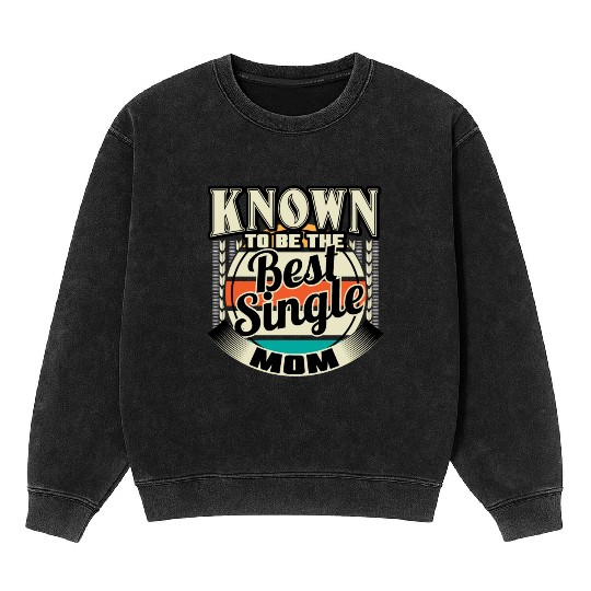 Single Mom Mom Son Gift Idea Mineral Wash Sweatshirts
