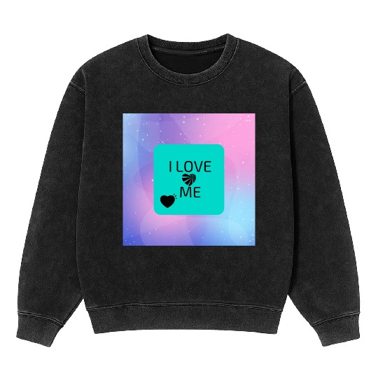I love me Mineral Wash Sweatshirts