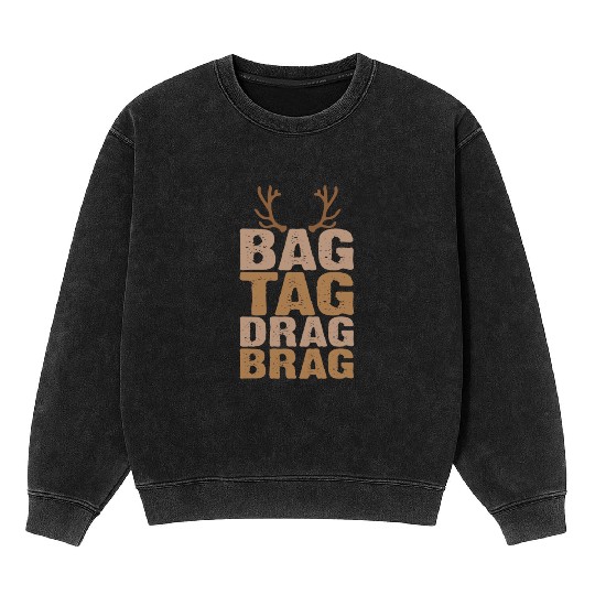Bag Tag Drag Brag Funny Deer Hunting Lovers Mineral Wash Sweatshirts
